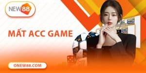 Mất Acc Game New88